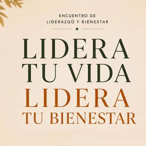 "Lidera tu vida. Lidera tu bienestar"